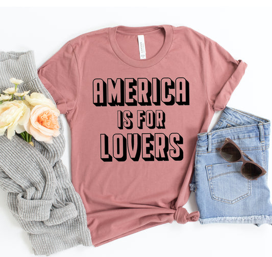 America Is For Lovers T-shirt
